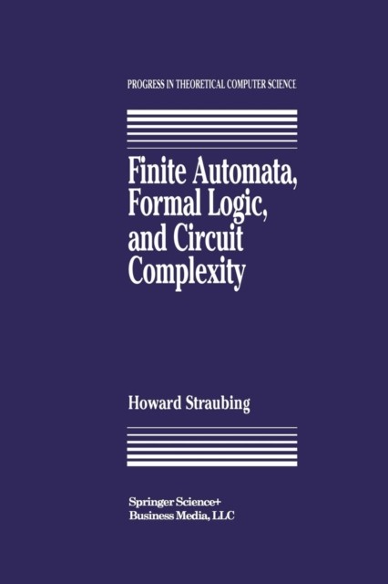 Birkhäuser Finite Automata, Formal Logic, And Circuit Complexity - Image 3
