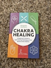 Chakra Healing: Een beginnersgids voor zelfgenezingstechnieken die