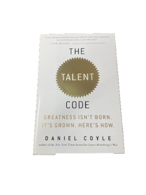 The Talent Code: Greatness Isn't Born. It's Grown. Here's How. NEW