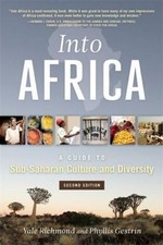 Into Africa: A Guide to Sub-Saharan Culture and Diversity by Richmond, Yale