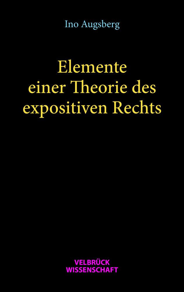 Thumbnail - Elemente Einer Theorie Des Expositiven Rechts | Ino Augsberg | Buch |