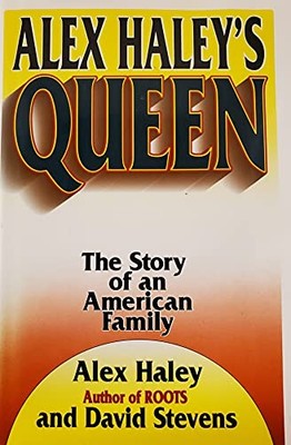 Alex Haley's Queen: The Story of an American Family by Stevens, David 0688063314