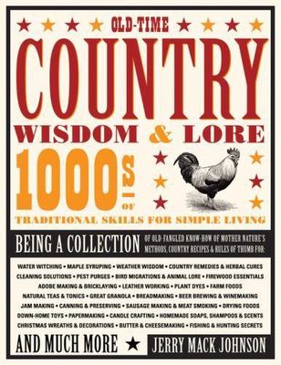 Old-Time Country Wisdom & Lore : 1000s of Traditional Skills for Simple Living