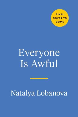 Everyone Is Awful : How People Fail--And So Can You! by Natalya Lobanova ...