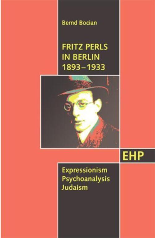 Thumbnail - Fritz Perls In Berlin 1893-1933 Expressionism - Psychoanalysis -