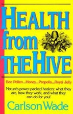 Health from the Hive: Honey...Bee Pollen...Bee Propolis...Royal Jelly - GOOD