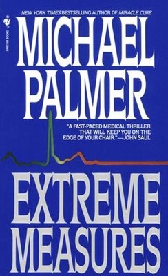 Extreme Measures : A Novel Mass Market Paperbound Michael Palmer