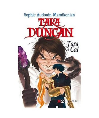 Tara Duncan 1/Tara et Cal, Audouin-Mamikonian, Sophie