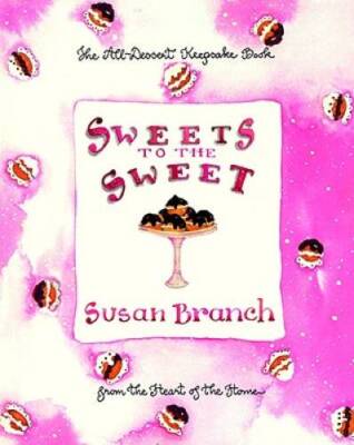 Sweets to the Sweet: A Keepsake Book from the Heart of the Home - VERY GOOD