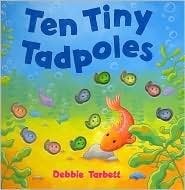 TEN TINY TADPOLES By Debbie Little Tiger Press Tarbett - Hardcover **Mint**