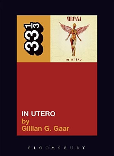 Nirvana's In Utero by Gillian G. Gaar (Paperback, 2006) - Image 8