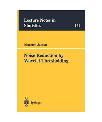 Noise Reduction by Wavelet Thresholding, Maarten Jansen