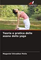 Maganlal Shivabhai Molia | Teoria E Pratica Delle Asana Dello Yoga | Taschenbuch