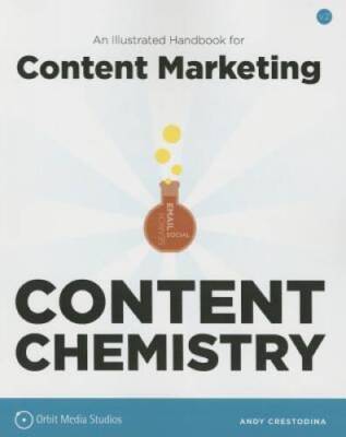 Content Chemistry: An Illustrated Handbook for Content Marketing - GOOD