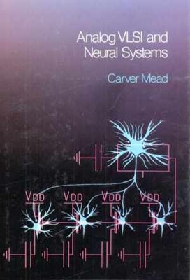 Analog VLSI and Neural Systems - Hardcover, by Mead Carver - Acceptable