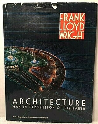 FRANK LLOYD WRIGHT Biography Man In Possession Of His Earth Architecture History