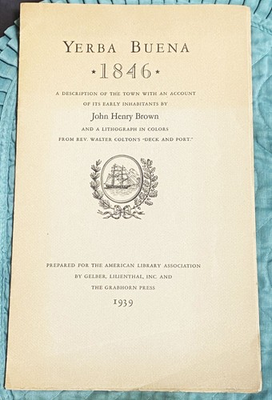 #ad John Henry Brown YERBA BUENA 1846 DESCRIPTION OF THE TOWN WITH AN ACCOUNT $70.00
