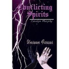 Conflicting Spirits: Unseen Forces by Carolyn Murphy (Paperback / softback, 2013)