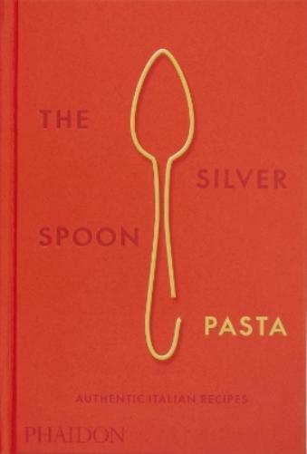The Silver Spoon Kitchen The Silver Spoon Pasta (Copertina rigida)