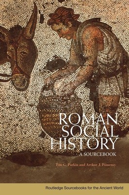 Roman Social History (Routledge Sourcebooks for the Ancient World) by Pomeroy