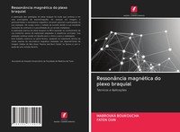 Mabrouka Boukoucha (U. A.) | RessonâNcia MagnéTica Do Plexo Braquial | Buch