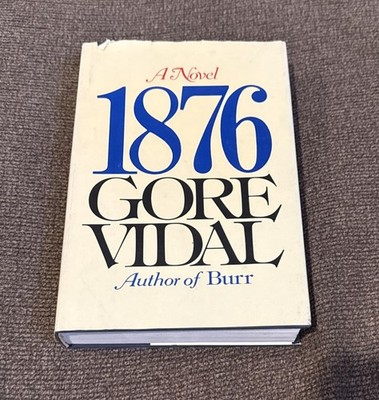1876: A Novel, by Gore Vidal, 1st Ed HC+DJ Very Good condition