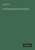 Henry Grey | A Parting Memorial Of His Ministry | Taschenbuch | Englisch (2025)