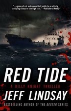 Red Tide : A Billy Knight Thriller by Jeff Lindsay (2015, Trade Paperback)