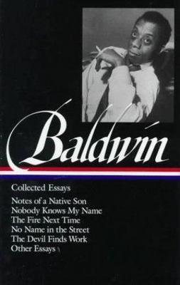 James Baldwin : Collected Essays : Notes of a Native Son / Nobody Knows My Name