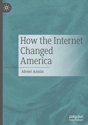 How the Internet Changed America Alexei Anisin Buch xxix Englisch 2025