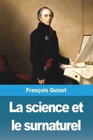 FrançOis Guizot | La Science Et Le Surnaturel | Taschenbuch | FranzöSisch (2023)