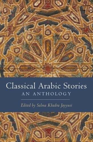 Classical Arabic Stories: An Anthology by Salma Khadra Jayyusi: Used