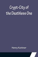 Henry Kuttner | Crypt-City Of The Deathless One | Taschenbuch | Englisch (2022)