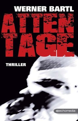 Werner Bartl / Attentage