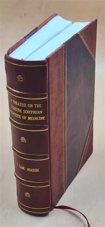 Eclectic Southern Medicine Treatise by J Leather Bound Edition  