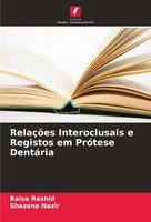 RelaçõEs Interoclusais E Registos Em PróTese DentáRia Raisa Rashid (U. A.) Buch