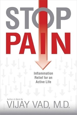 Stop Pain: Inflammation Relief for an Active Life by Vad, Vijay 1848502990