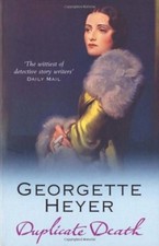 Duplicate Death By Georgette Heyer. 9780099493754