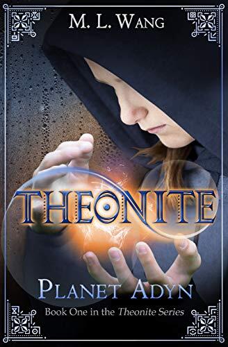 Theonite: Planet Adyn: Volume 1 (the Theo... by Wang, M. L. Paperback / softback