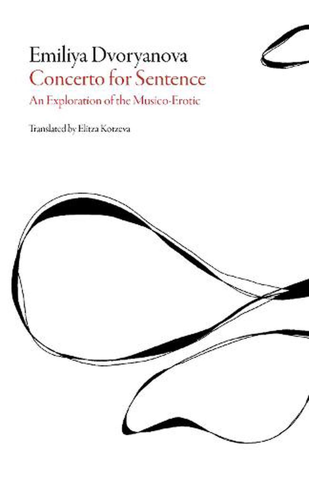 Concerto for Sentence An Exploration of the MusicoErotic by Emiliya