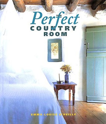 The Perfect Country Room by O'reilly, Emma-Louise 1850298653 FREE Shipping