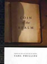 Coin of the Realm: Essays on the Life and Art of Poetry by Phillips