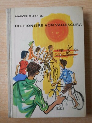Argilli,Marcello Die Pioniere von Vallescura DDR KInderbuch Jose Sancha
