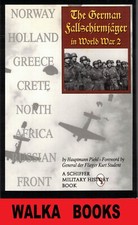 THE GERMAN FALLSCHIRMJAGER IN WORLD WAR II - Hauptman Piehl - HARD COVER - NEW !