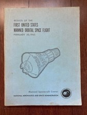RESULTS OF THE FIRST U.S. MANNED ORBITAL SPACE FLIGHT FEBRUARY 20, 1962 NASA