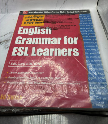 Practice Makes Perfect: English Grammar for ESL Learners, Second Edition