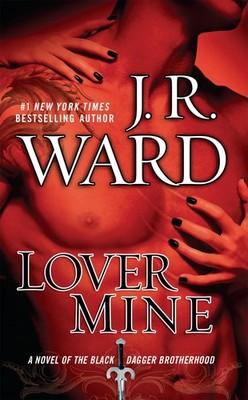 Lover Mine (Black Dagger Brotherhood, Book 8) by J.R. Ward