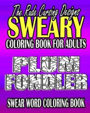 SWEAR WORD COLORING BOOK: THE RUDE CURSING DESIGNS SWEARY By Jude R. *BRAND NEW*