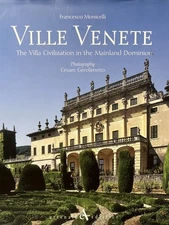 Ville Venete : The Villa Civilization in the Mainland Dominion by Francesco...