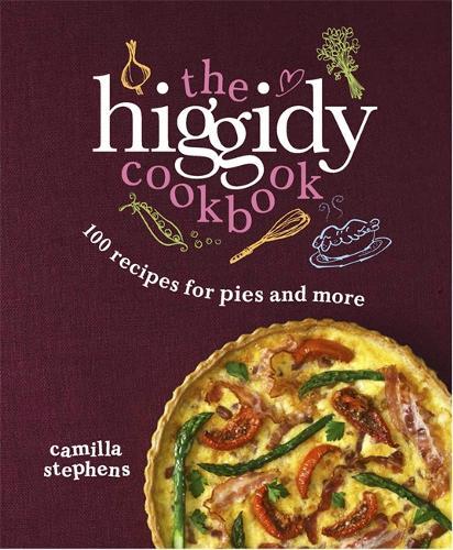 The Higgidy Cookbook: 100 Recipes for Pies and More, Stephens, Camilla, New, Boo